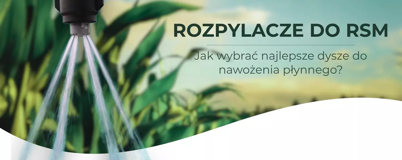 Rozlewanie RSM - jak dobrać odpowiednie dysze?